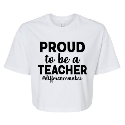 Proud To Be A Teacher #differencemaker Bella+Canvas Jersey Crop Tee