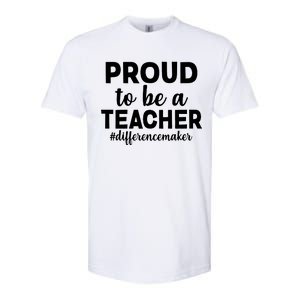 Proud To Be A Teacher #differencemaker Softstyle CVC T-Shirt