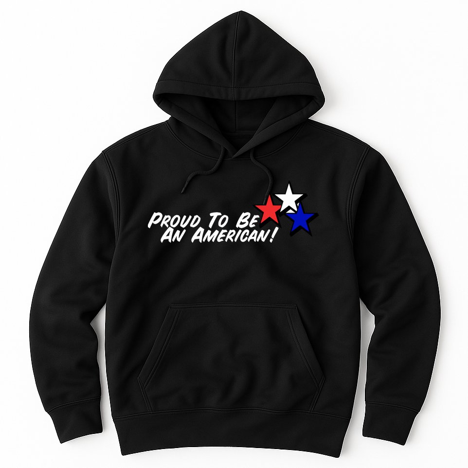 Proud To Be An American Hoodie