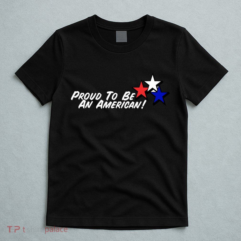 Proud To Be An American T-Shirt