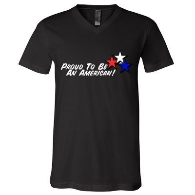 Proud To Be An American! V-Neck T-Shirt