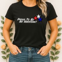 Proud To Be An American Womens T-Shirt