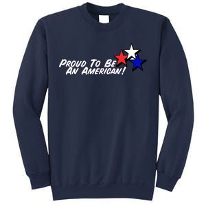 Proud To Be An American! Sweatshirt