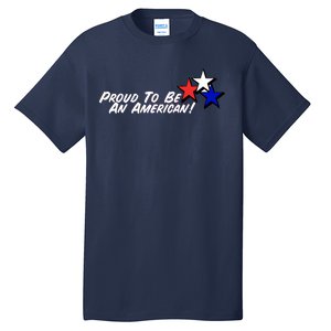 Proud To Be An American! Tall T-Shirt