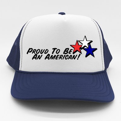 Proud To Be An American! Trucker Hat