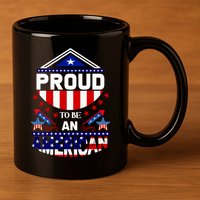 Proud To Be An American Patriotic 11oz C Handle Ceramic Mug