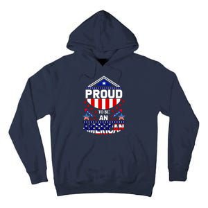 Proud To Be An American Patriotic Tall Hoodie