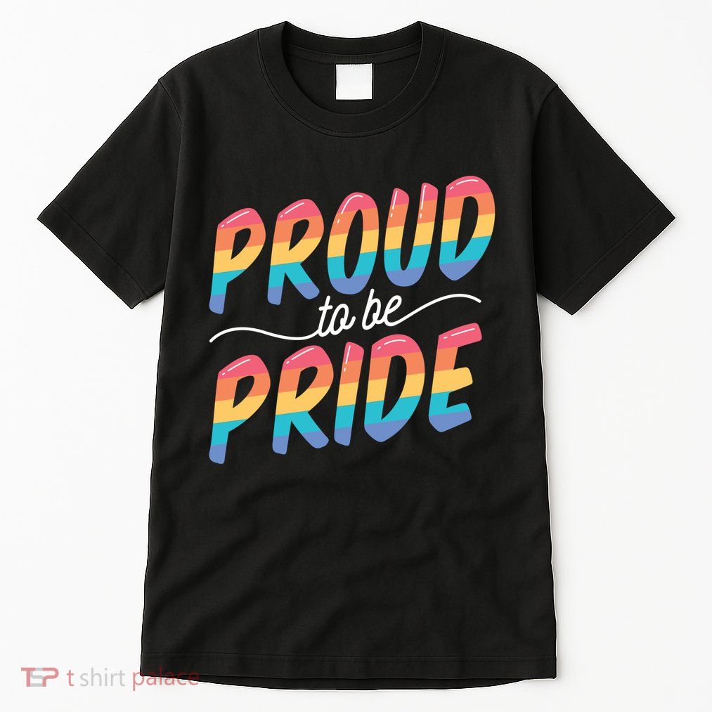 Proud To Be Pride Tall T-Shirt