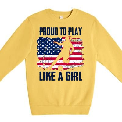 Proud To Play Like A Girl USA Soccer Premium Crewneck Sweatshirt