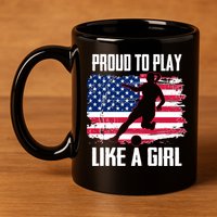 Proud To Play Like A Girl USA Soccer 11oz C Handle Ceramic Mug
