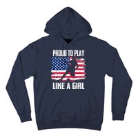 Proud To Play Like A Girl USA Soccer Hoodie