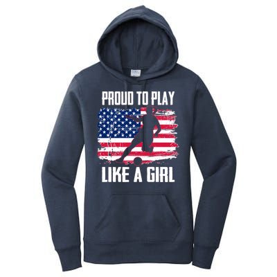 Proud To Play Like A Girl USA Soccer Women's Pullover Hoodie