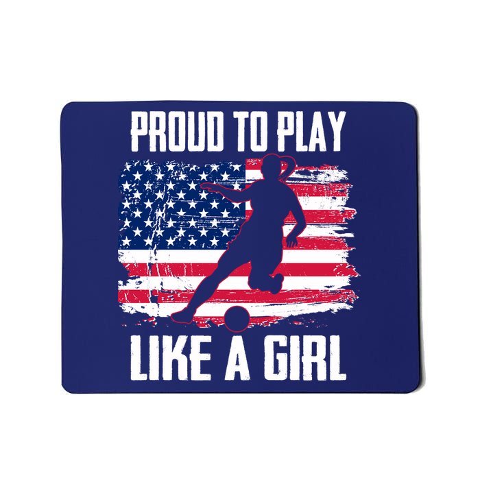 Proud To Play Like A Girl USA Soccer Mousepad