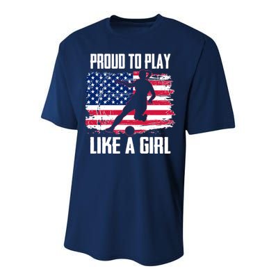 Proud To Play Like A Girl USA Soccer Performance Sprint T-Shirt