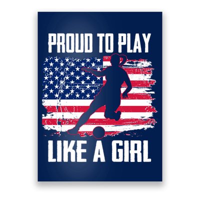 Proud To Play Like A Girl USA Soccer Poster