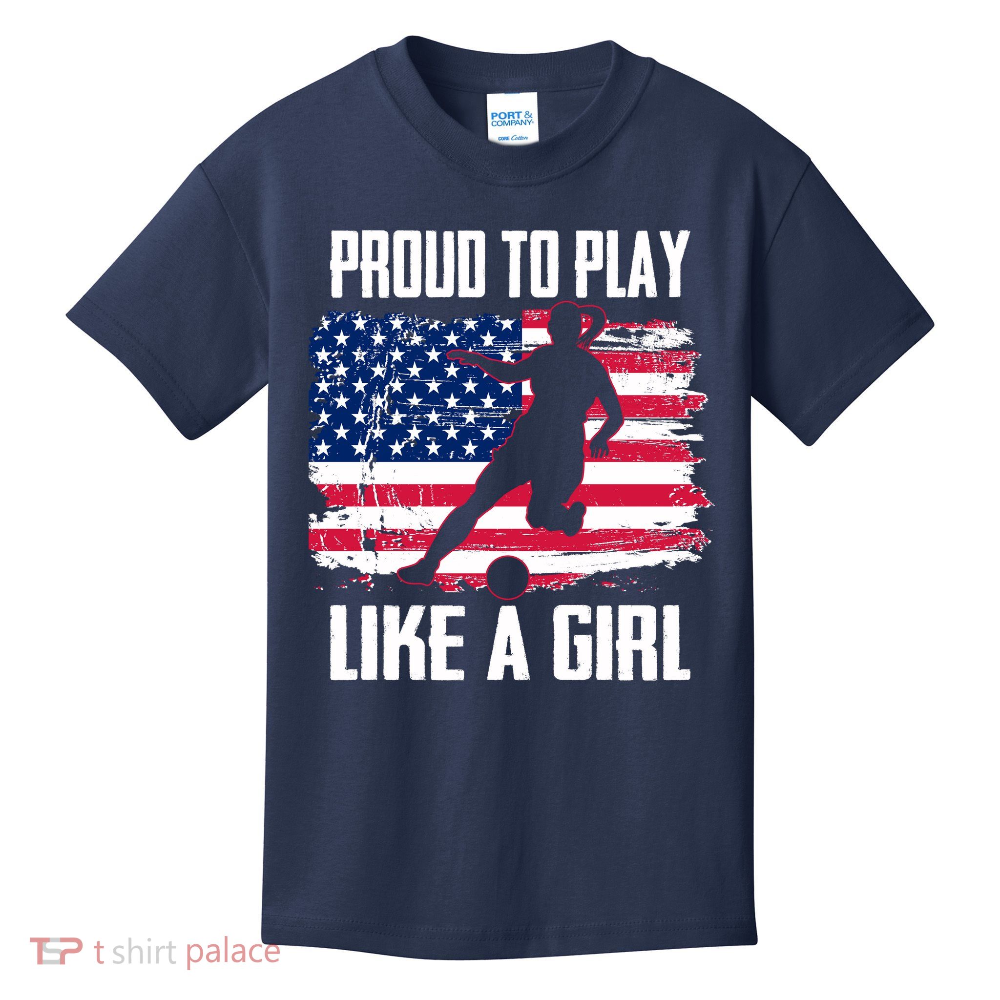 Proud To Play Like A Girl USA Soccer Kids T-Shirt