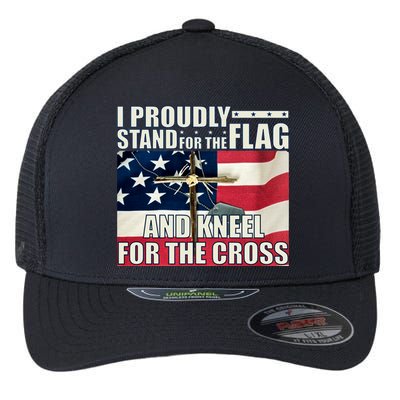 Proudly Stand For The Flag And Kneel For The Cross Flexfit Unipanel Trucker Cap