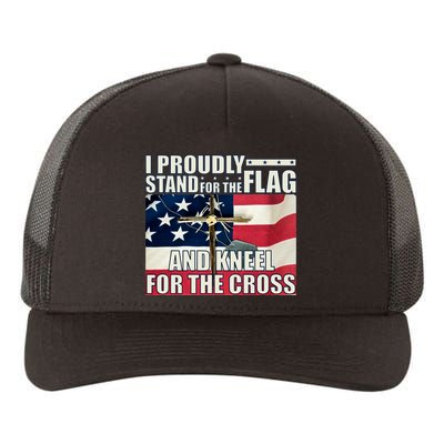 Proudly Stand For The Flag And Kneel For The Cross Yupoong Adult 5-Panel Trucker Hat