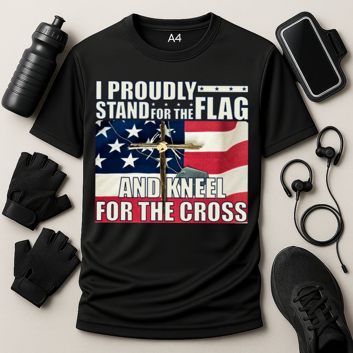Proudly Stand For The Flag And Kneel For The Cross Performance Shirt