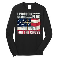 Proudly Stand For The Flag And Kneel For The Cross Long Sleeve Shirt