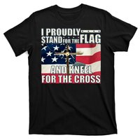 Proudly Stand For The Flag And Kneel For The Cross T-Shirt