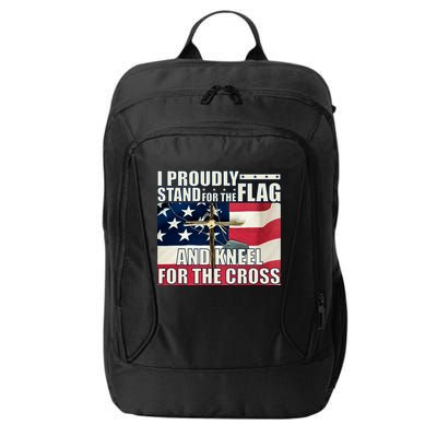 Proudly Stand For The Flag And Kneel For The Cross City Backpack