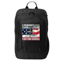 Proudly Stand For The Flag And Kneel For The Cross City Backpack
