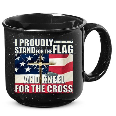 Proudly Stand For The Flag And Kneel For The Cross 15oz Campfire Ceramic Mug