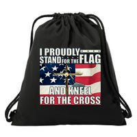 Proudly Stand For The Flag And Kneel For The Cross Drawstring Bag