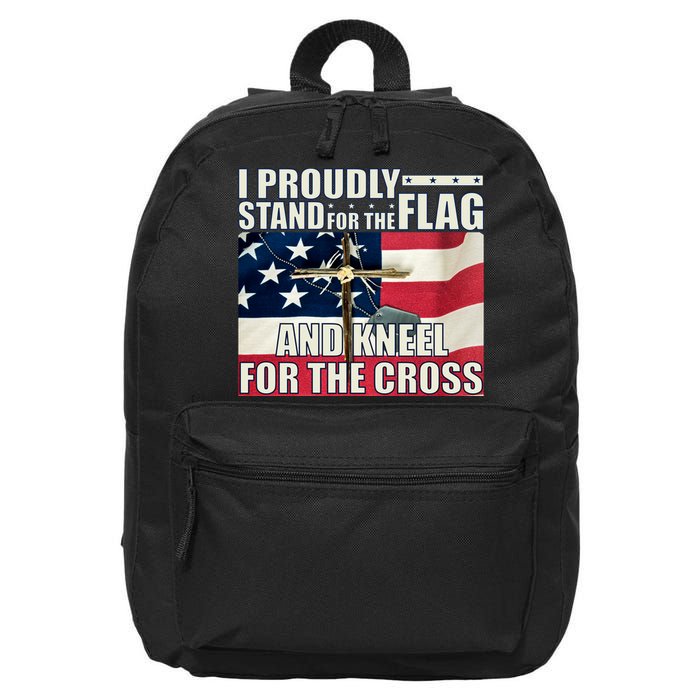 Proudly Stand For The Flag And Kneel For The Cross 16 in Basic Backpack