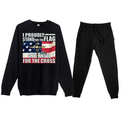 Proudly Stand For The Flag And Kneel For The Cross Premium Crewneck Sweatsuit Set