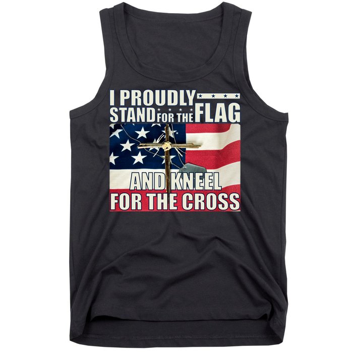 Proudly Stand For The Flag And Kneel For The Cross Tank Top