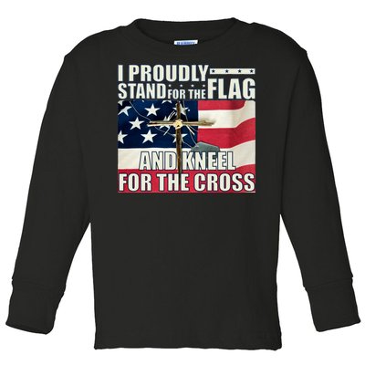 Proudly Stand For The Flag And Kneel For The Cross Toddler Long Sleeve Shirt