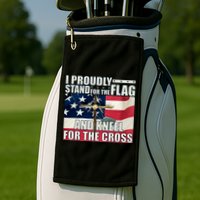 Proudly Stand For The Flag And Kneel For The Cross Golf Towel