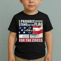 Proudly Stand For The Flag And Kneel For The Cross Toddler T-Shirt