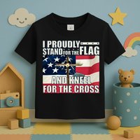 Proudly Stand For The Flag And Kneel For The Cross Toddler T-Shirt