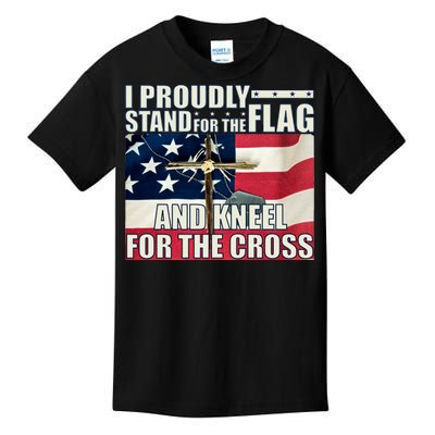 Proudly Stand For The Flag And Kneel For The Cross Kids T-Shirt