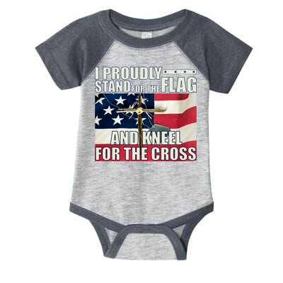 Proudly Stand For The Flag And Kneel For The Cross Infant Baby Jersey Bodysuit