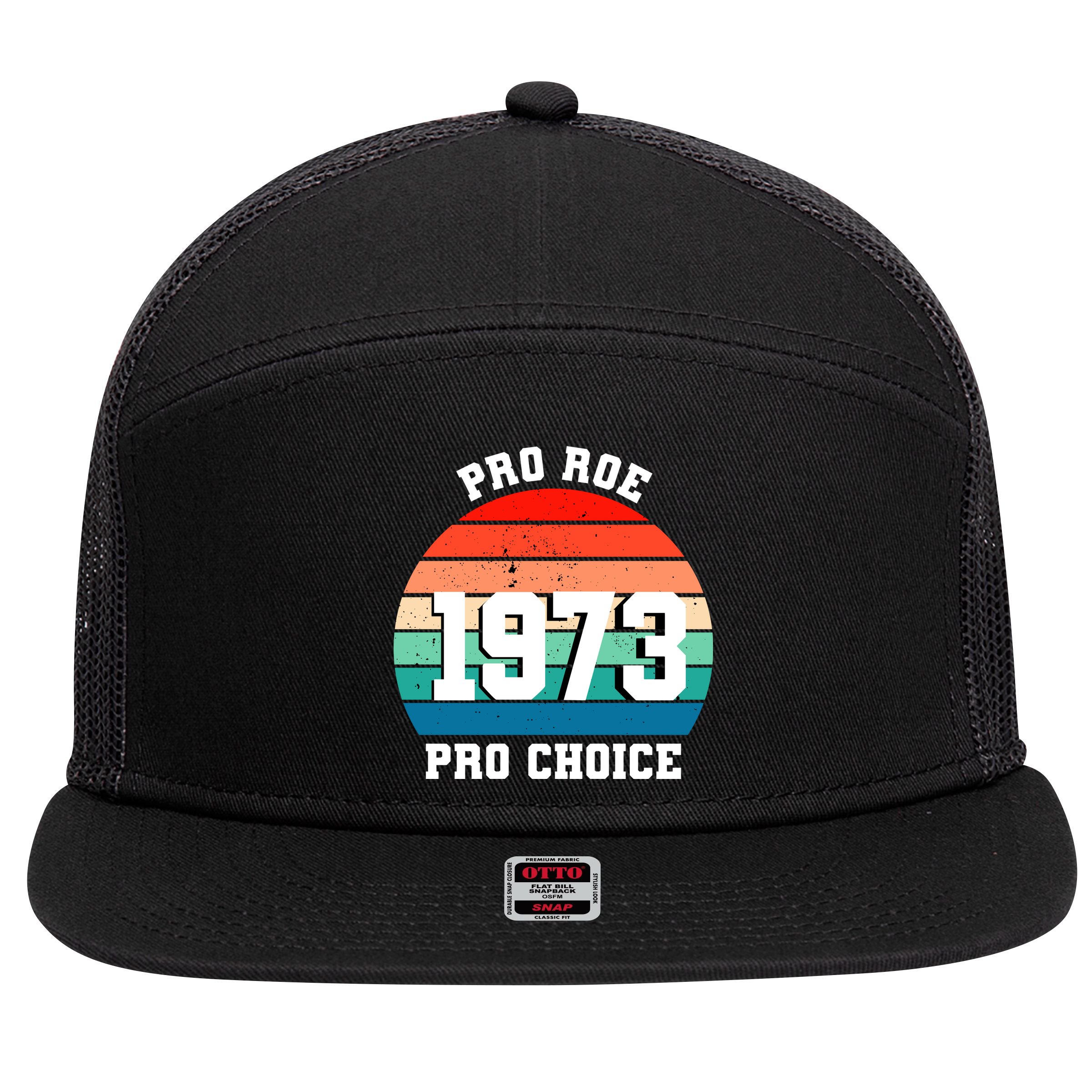 Pro Roe Pro Choice 1973 7 Panel Mesh Trucker Snapback Hat