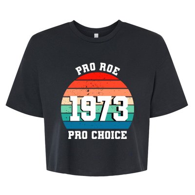 Pro Roe Pro Choice 1973 Bella+Canvas Jersey Crop Tee