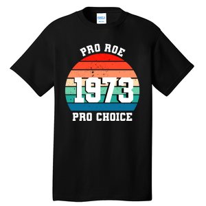 Pro Roe Pro Choice 1973 Tall T-Shirt