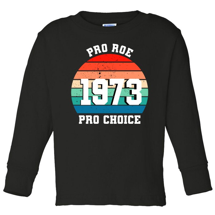 Pro Roe Pro Choice 1973 Toddler Long Sleeve Shirt