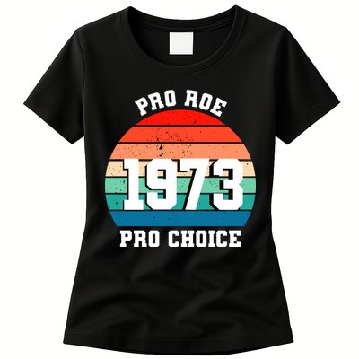 Pro Roe Pro Choice 1973 Womens T-Shirt