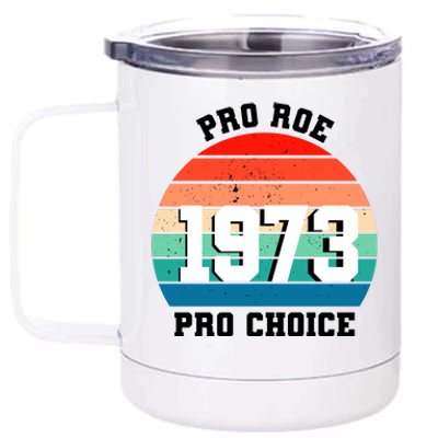 Pro Roe Pro Choice 1973 12 oz Stainless Steel Tumbler Cup