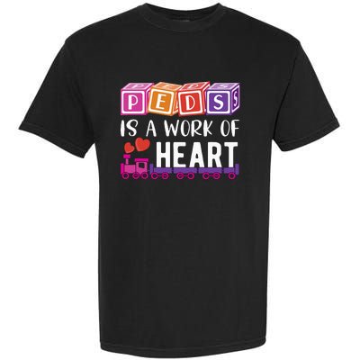 Pediatrician RN Pediatric Nurse PEDS Is A Work Of Heart Garment-Dyed Heavyweight T-Shirt