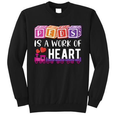 Pediatrician RN Pediatric Nurse PEDS Is A Work Of Heart Tall Sweatshirt