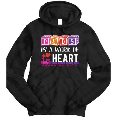 Pediatrician RN Pediatric Nurse PEDS Is A Work Of Heart Tie Dye Hoodie