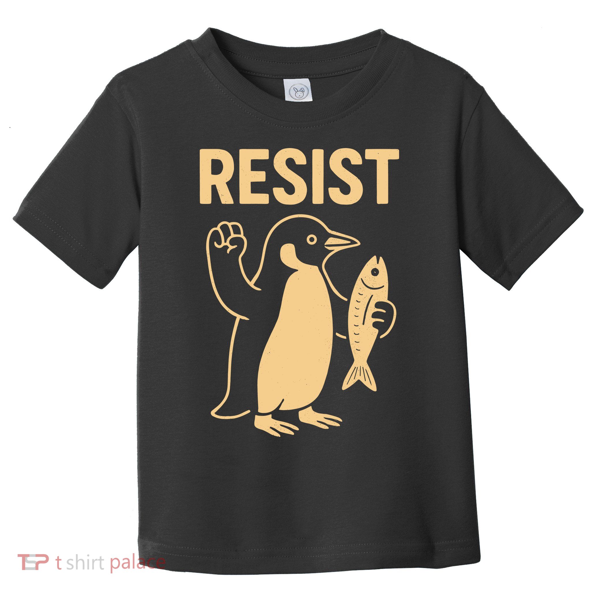 Penguin Resist Penguins Protest Against Tariffs Toddler T-Shirt