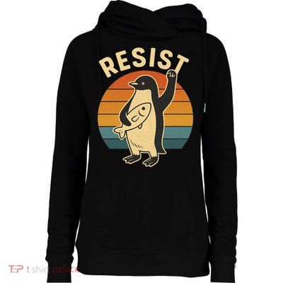 Penguin Resist Protest Against Tariffs Womens Funnel Neck Pullover Hood