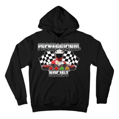 Professional Racist Racing Tall Hoodie